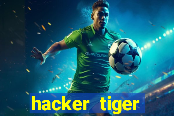 hacker tiger fortune gratis